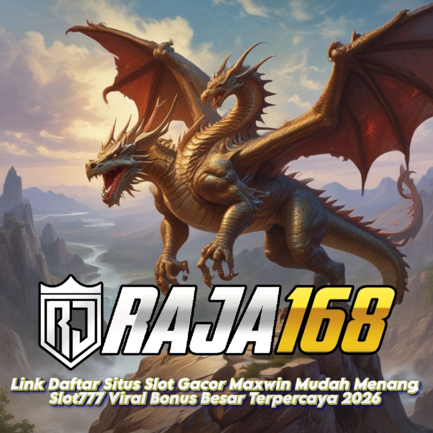RAJA168 - Link Daftar Situs Slot Gacor Maxwin Mudah Menang Slot777 Viral Bonus Besar Terpercaya 2026