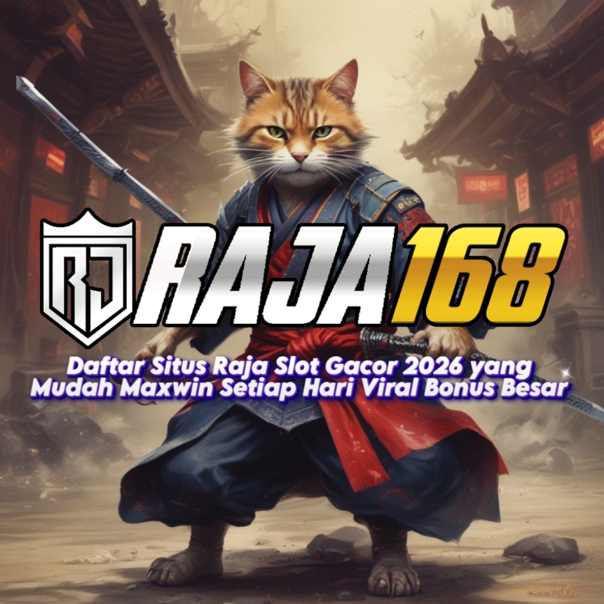 RAJA168: Daftar Situs Raja Slot Gacor 2026 yang Mudah Maxwin Setiap Hari Viral Bonus Besar